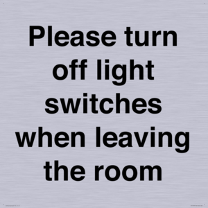Please turn off light switches when leaving the room